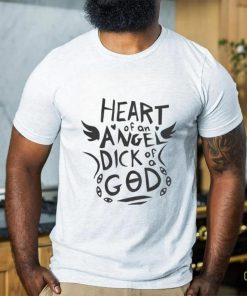 Heart Of An Angel Dick God Tees shirt