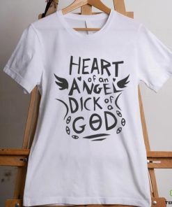 Heart Of An Angel Dick God Tees shirt