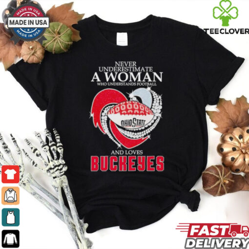 Heart never underestimate a woman who understands football and love Ohio State Buckeyes shirt