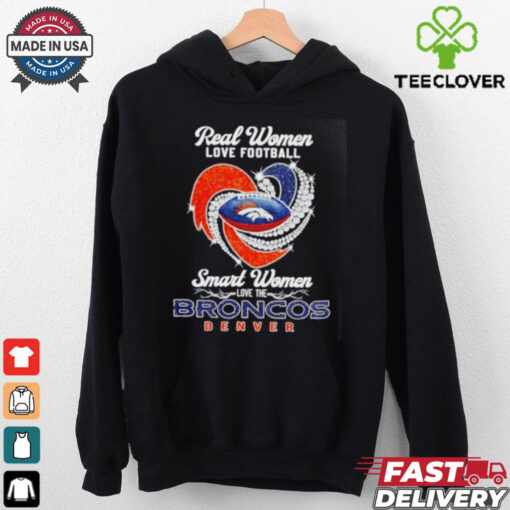Heart real women love football smart women love the Denver Broncos shirt