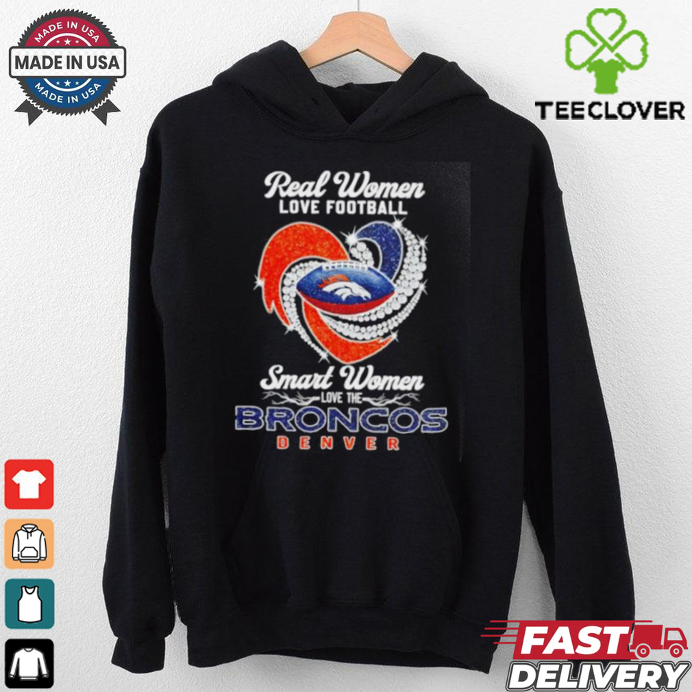 Heart real women love football smart women love the Denver Broncos shirt Heart real women love football smart women love the Denver Broncos shirt