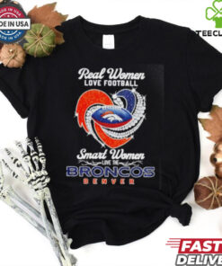 Heart real women love football smart women love the Denver Broncos shirt
