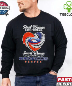 Heart real women love football smart women love the Denver Broncos shirt