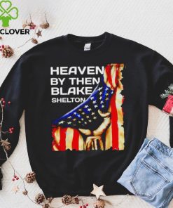 Heaven by then Blake Shelton American flag shirt