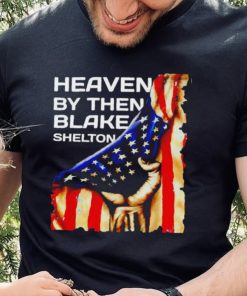 Heaven by then Blake Shelton American flag shirt