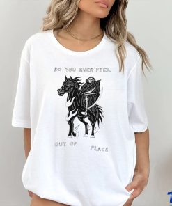 Heavyslime Do You Ever Feel Out Of Place Shirt