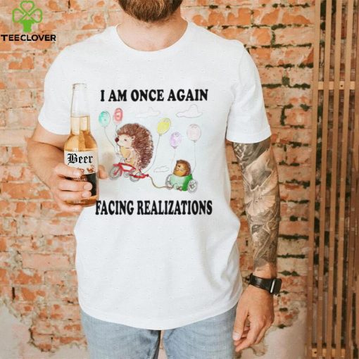 Hedgehog with balloon I am once again facing realizations hoodie, sweater, longsleeve, shirt v-neck, t-shirt