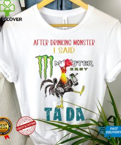 Heihei after drinking Monster I said tada shirt