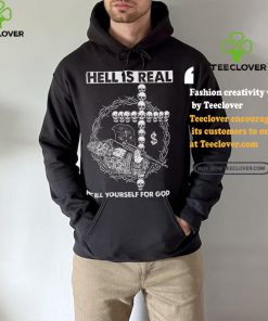 Hell is Real – Kill Yourself For God Shirt
