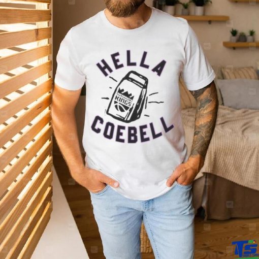 Hella Cowbell Sacramento Kings Hometown Hyper Local T Shirt