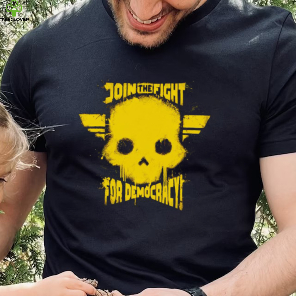 Helldivers join the fight for Democracy shirt Helldivers join the fight for Democracy shirt