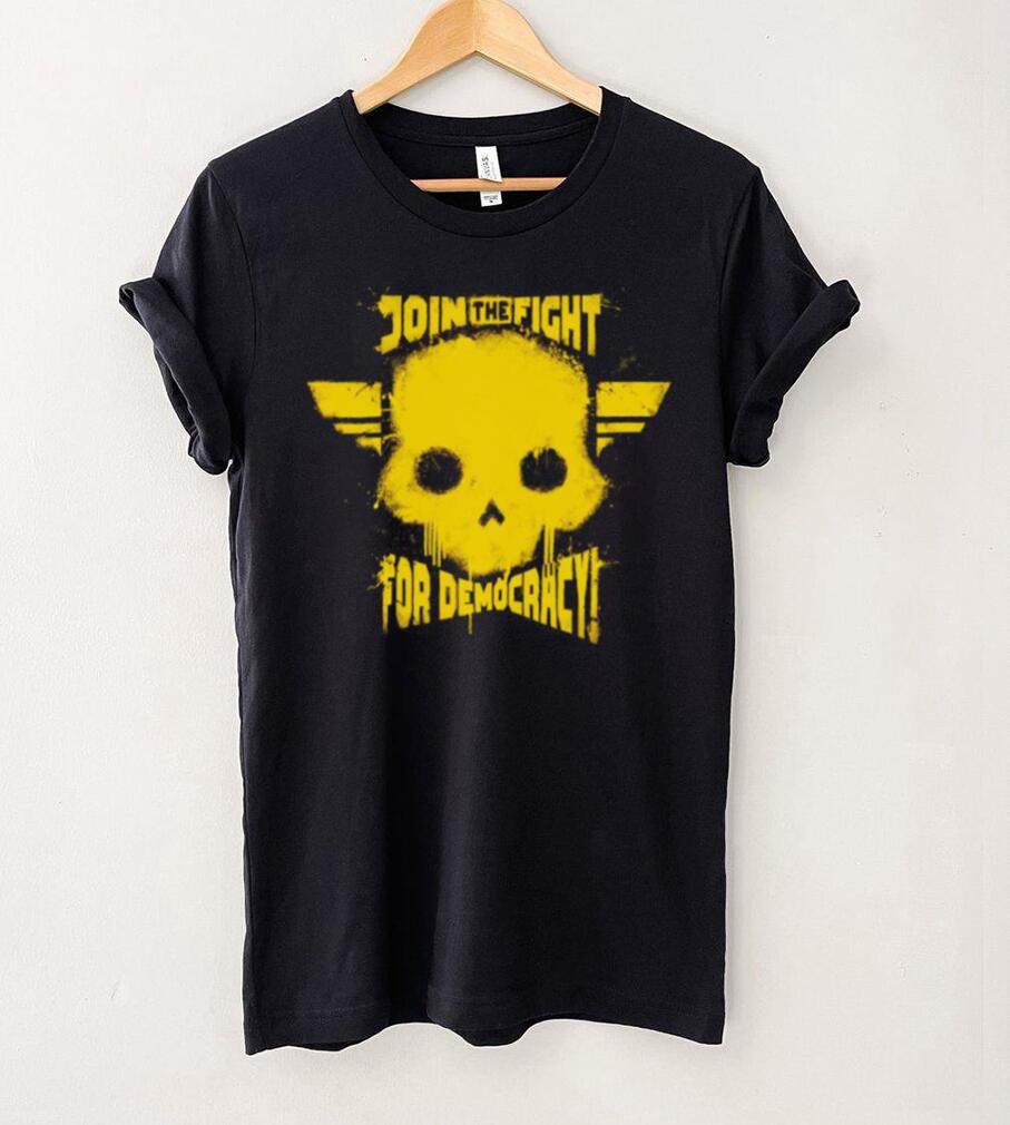 Helldivers join the fight for Democracy shirt Helldivers join the fight for Democracy shirt