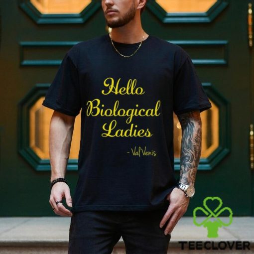 Hello Biological Ladies Val Venis Shirt