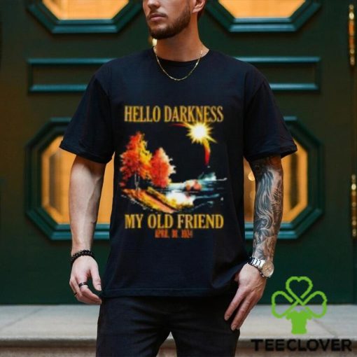 Hello Darkness My Old Friend, April 08 2024 Total Solar Eclipse T Shirt