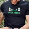 Hello December Chrismas Design Cute Gift Shirt