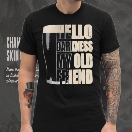 Hello darkness my old friend beer hoodie, sweater, longsleeve, shirt v-neck, t-shirt