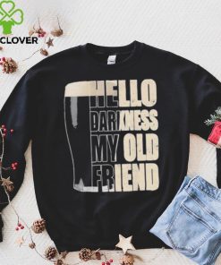 Hello darkness my old friend beer hoodie, sweater, longsleeve, shirt v-neck, t-shirt