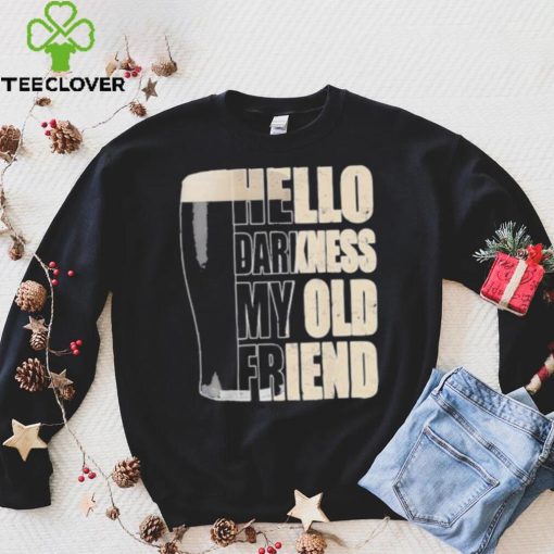 Hello darkness my old friend beer hoodie, sweater, longsleeve, shirt v-neck, t-shirt