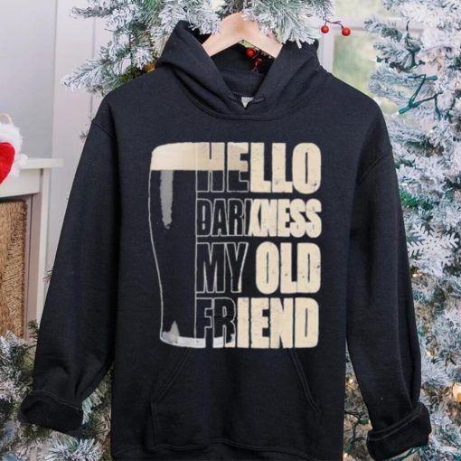 Hello darkness my old friend beer hoodie, sweater, longsleeve, shirt v-neck, t-shirt