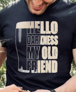 Hello darkness my old friend beer hoodie, sweater, longsleeve, shirt v-neck, t-shirt