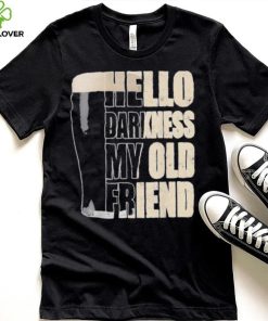 Hello darkness my old friend beer hoodie, sweater, longsleeve, shirt v-neck, t-shirt