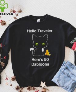 Hello traveler here’s 50 dabloons T hoodie, sweater, longsleeve, shirt v-neck, t-shirt