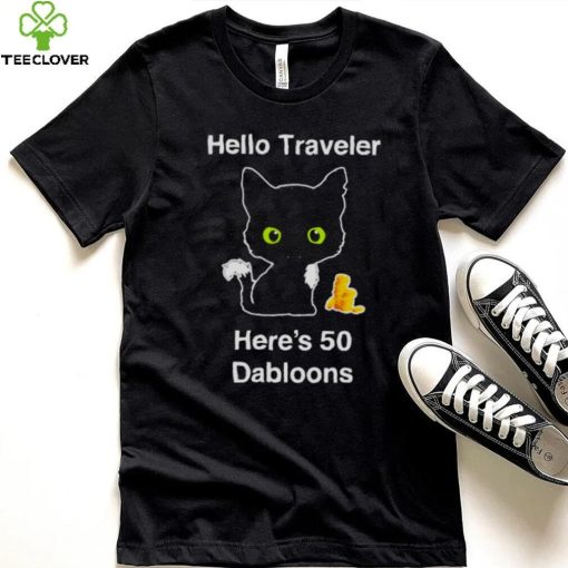 Hello traveler here’s 50 dabloons T hoodie, sweater, longsleeve, shirt v-neck, t-shirt