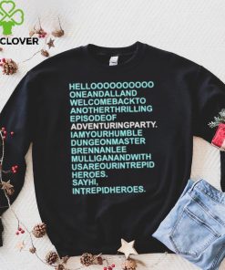 Helloooooooooo oneandalland welcomebackto anotherthrilling episodeof adventuringparty shirt