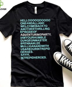 Helloooooooooo oneandalland welcomebackto anotherthrilling episodeof adventuringparty shirt 1 Helloooooooooo oneandalland welcomebackto anotherthrilling episodeof adventuringparty shirt