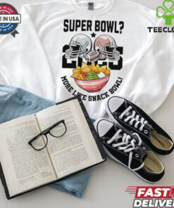 Helmets 2025 Super Bowl More Like Snach Bowl shirt