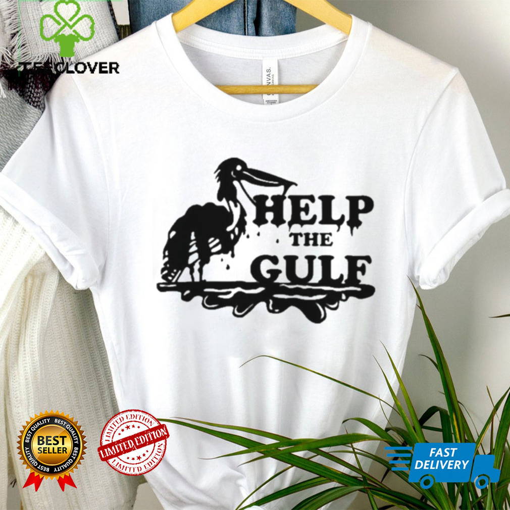 Help The Gulf Shirt Help The Gulf Shirt