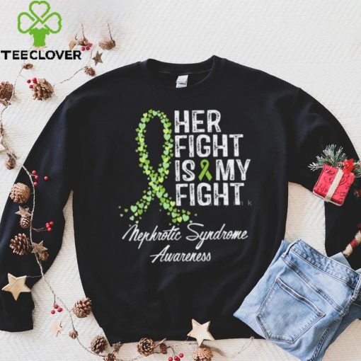 Her Fight Is My Fight Nephrotic Syndrome Awareness T-Shirt – Show Your Support!