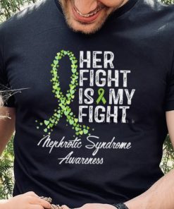 Her Fight Is My Fight Nephrotic Syndrome Awareness T Shirt