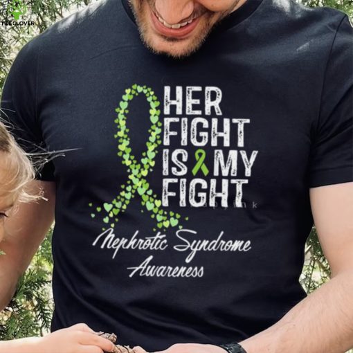Her Fight Is My Fight Nephrotic Syndrome Awareness T-Shirt – Show Your Support!