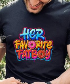 Her favorite fat boy hoodie, sweater, longsleeve, shirt v-neck, t-shirt