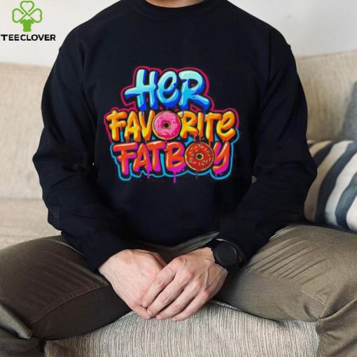 Her favorite fat boy hoodie, sweater, longsleeve, shirt v-neck, t-shirt