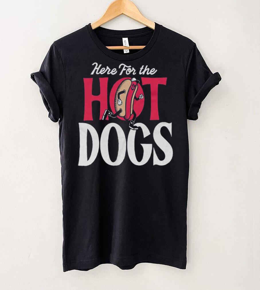 Here For The Hot Dogs Shirt Here For The Hot Dogs Shirt