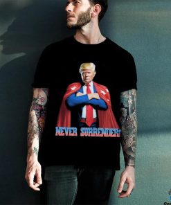 Hero Donald Trump Never Surrender Shirt