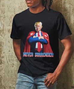 Hero Donald Trump Never Surrender Shirt 1 Hero Donald Trump Never Surrender Shirt