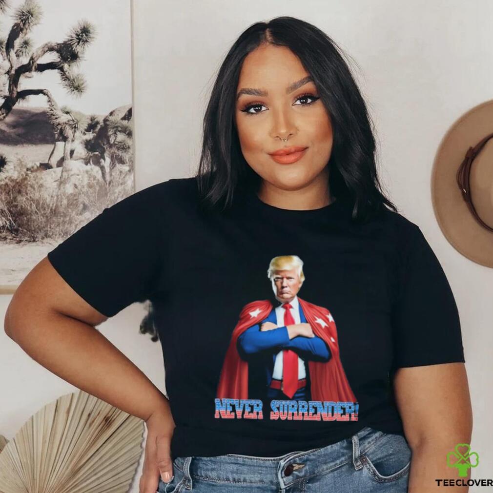 Hero Donald Trump Never Surrender Shirt Hero Donald Trump Never Surrender Shirt