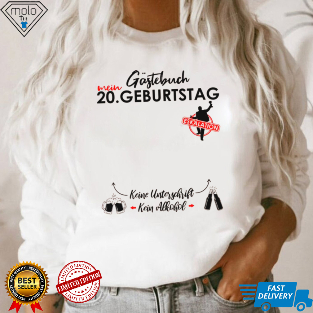 Herren 20 Geburtstag Manner Junge Party Eskalation Gastebuch Shirt Herren 20 Geburtstag Manner Junge Party Eskalation Gastebuch Shirt