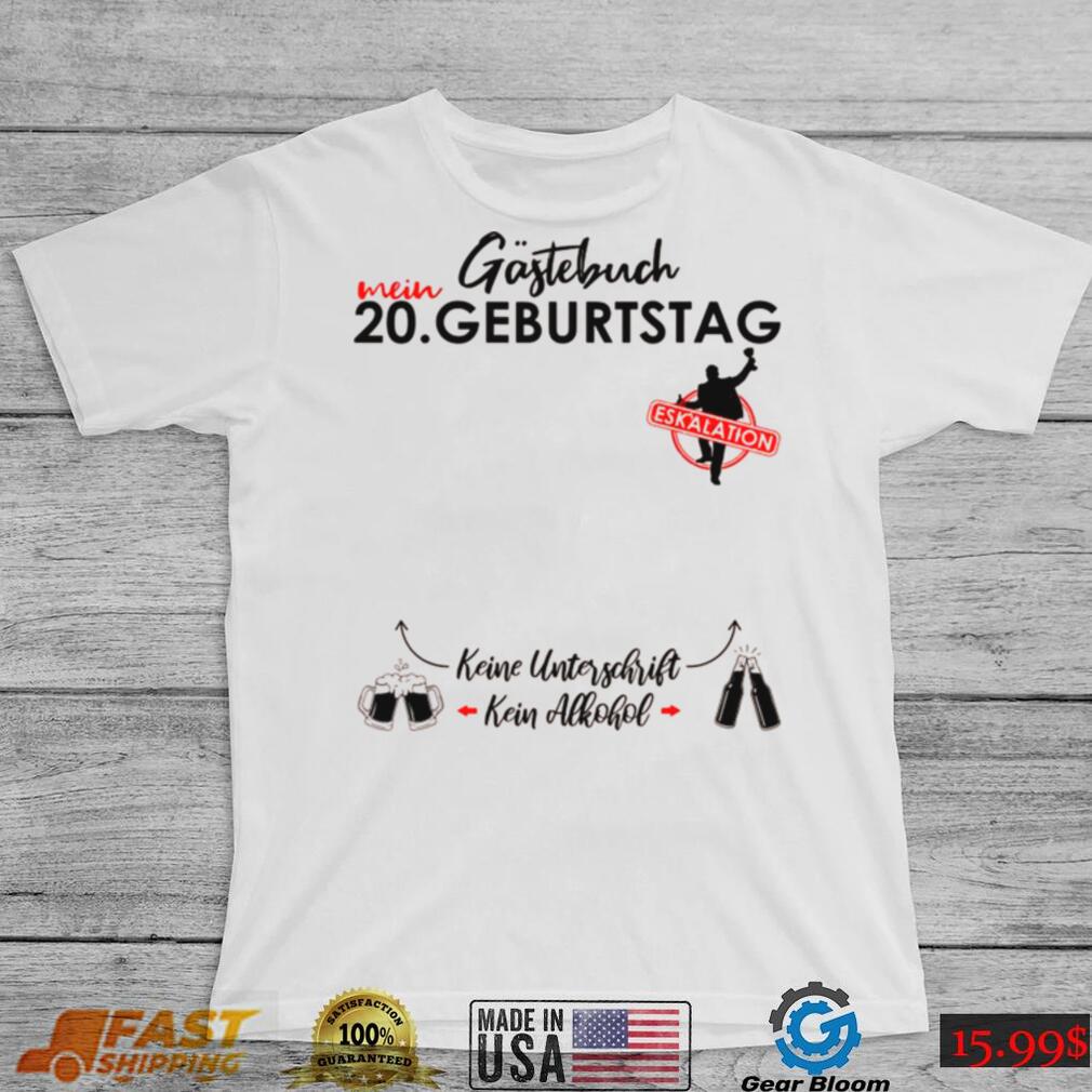 Herren 20 Geburtstag Manner Junge Party Eskalation Gastebuch Shirt Herren 20 Geburtstag Manner Junge Party Eskalation Gastebuch Shirt
