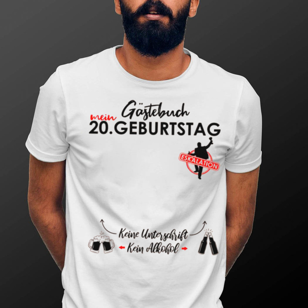 Herren 20 Geburtstag Manner Junge Party Eskalation Gastebuch Shirt Herren 20 Geburtstag Manner Junge Party Eskalation Gastebuch Shirt