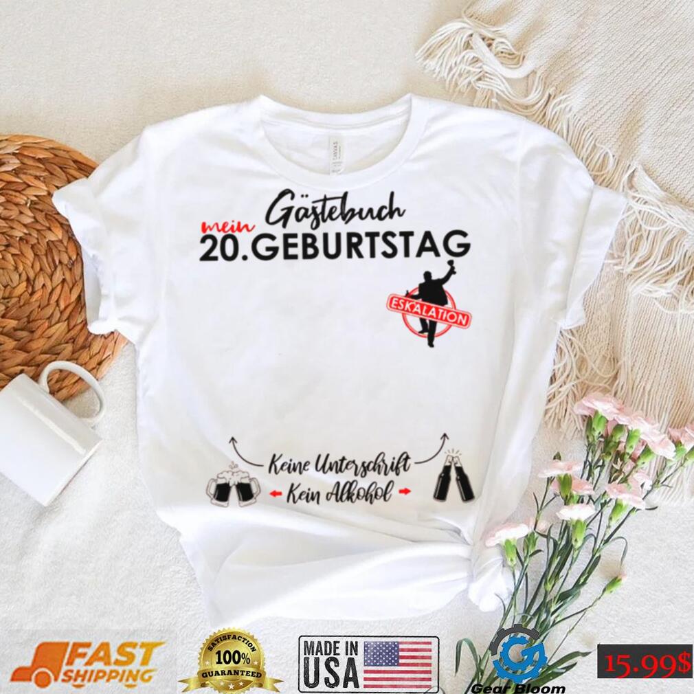 Herren 20 Geburtstag Manner Junge Party Eskalation Gastebuch Shirt Herren 20 Geburtstag Manner Junge Party Eskalation Gastebuch Shirt