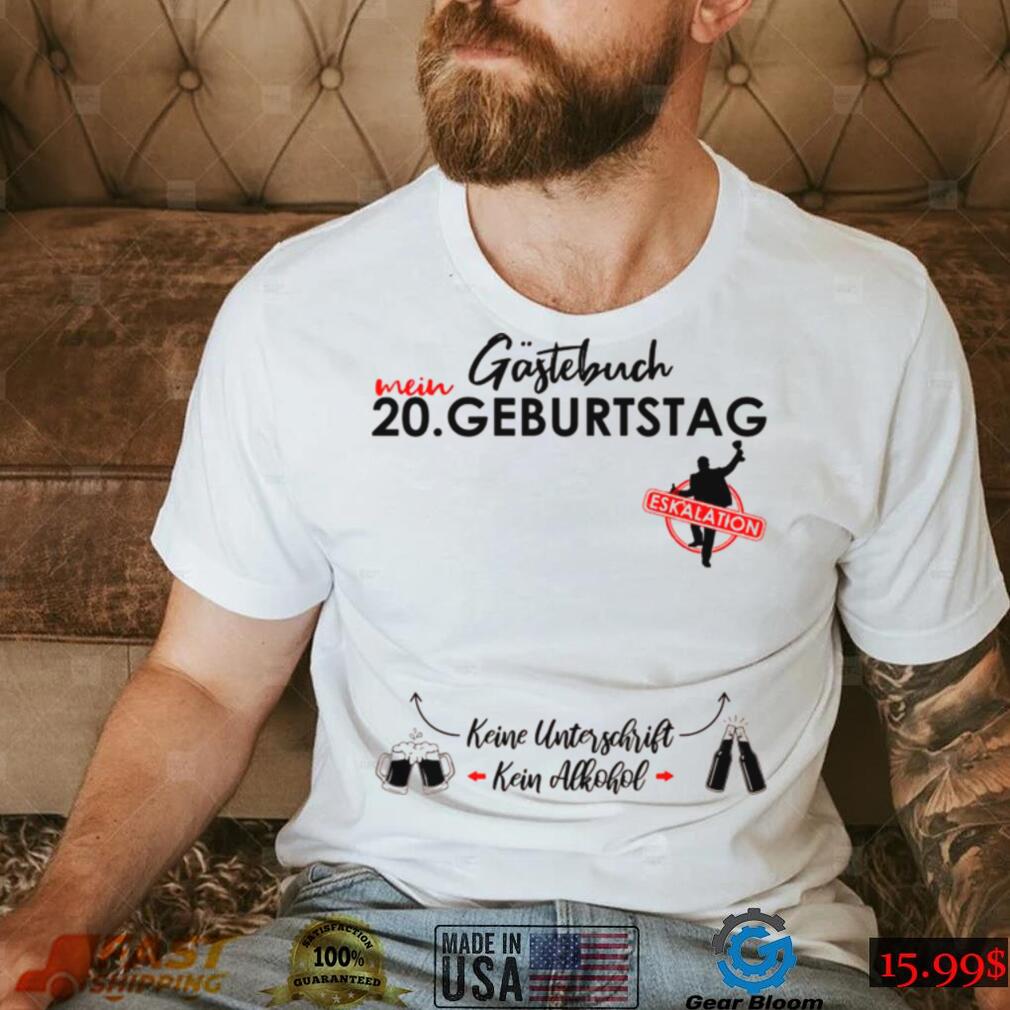 Herren 20 Geburtstag Manner Junge Party Eskalation Gastebuch Shirt Herren 20 Geburtstag Manner Junge Party Eskalation Gastebuch Shirt