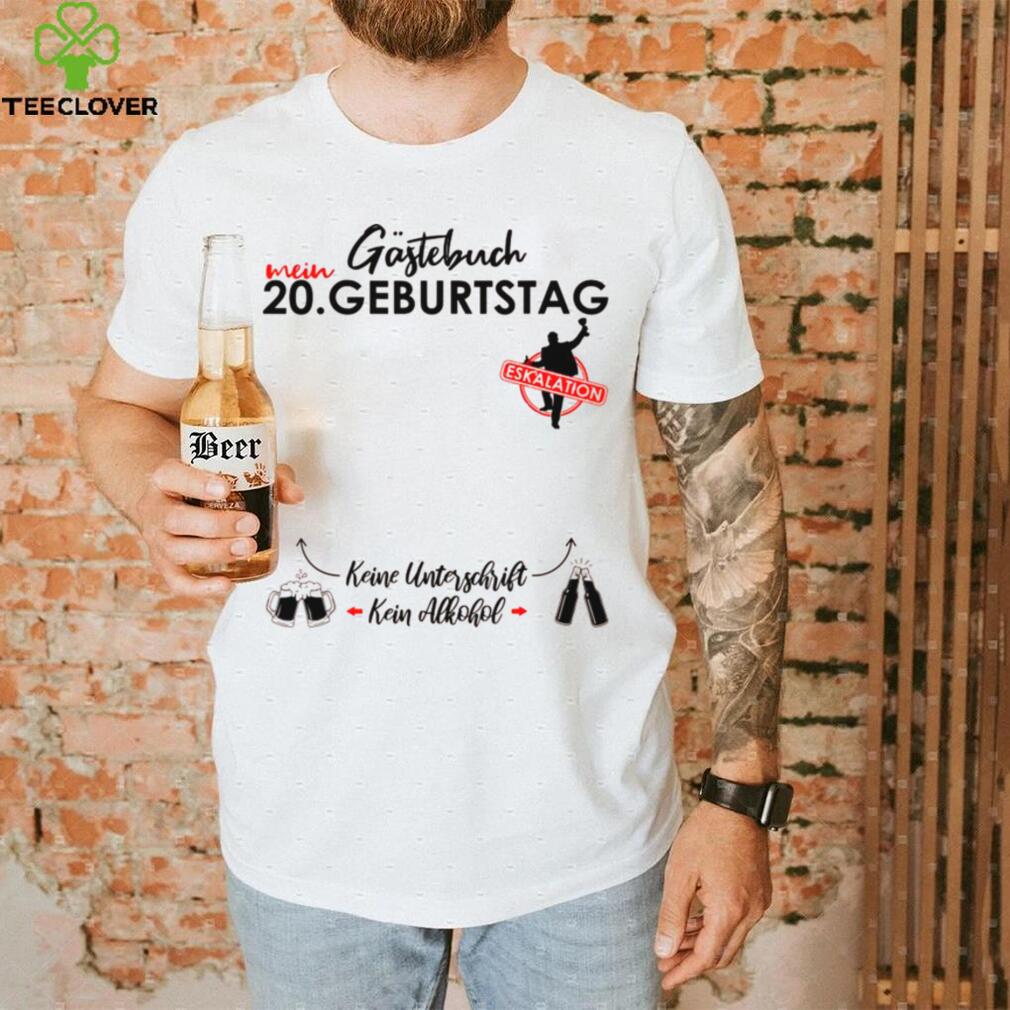 Herren 20 Geburtstag Manner Junge Party Eskalation Gastebuch Shirt Herren 20 Geburtstag Manner Junge Party Eskalation Gastebuch Shirt