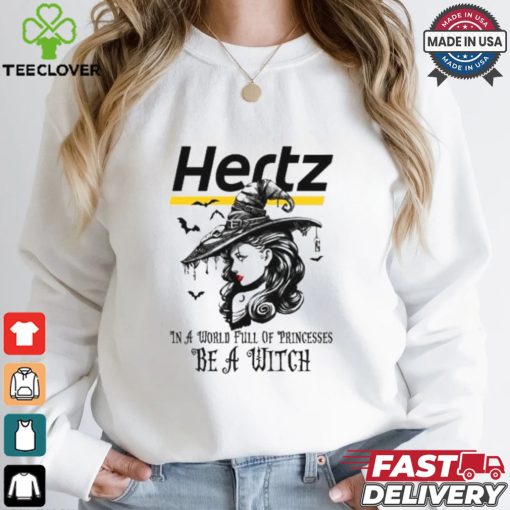 Hertz In a World full pringcesses be a witch shirt