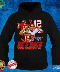 Hes back Tom Brady signature shirt
