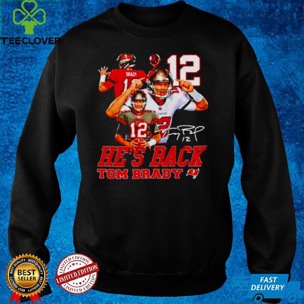 Hes back Tom Brady signature shirt Hes back Tom Brady signature shirt