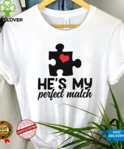 He’s my perfect match Valentine’s Day T Shirt